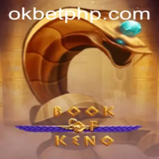 Exploring BookOfKeno: An Engaging Journey for Gaming Enthusiasts