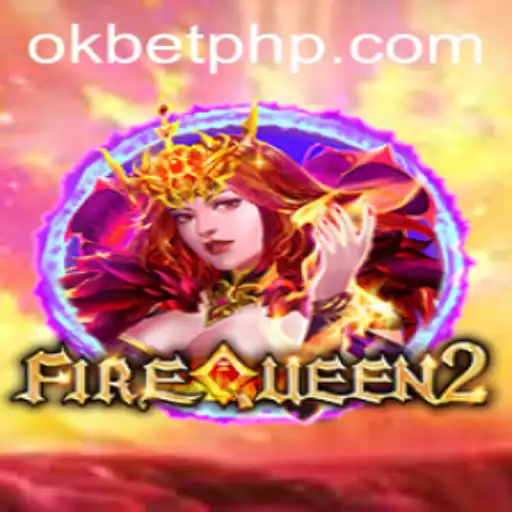 FireQueen2: The Majestic Rise of a Gaming Experience with OKBET