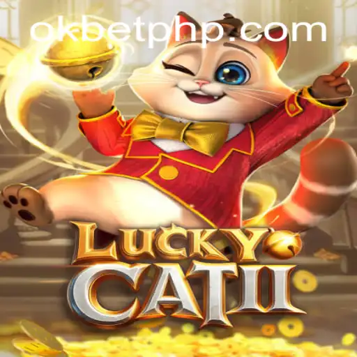 Exploring the Thrills of LuckyCatII with OKBET