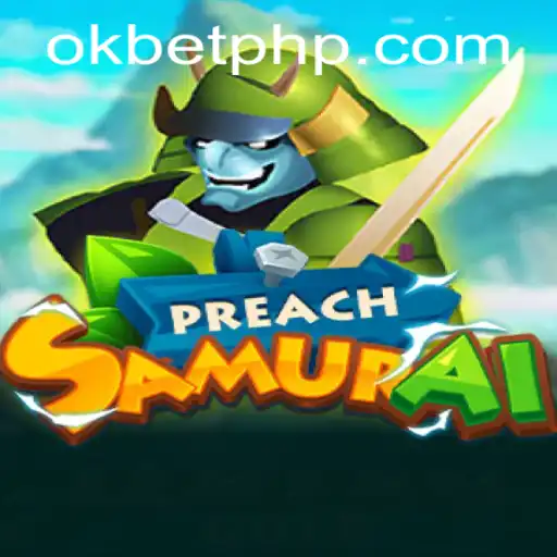 Discover the Thrilling World of PreachSamurai: The Game Revolutionizing OKBET
