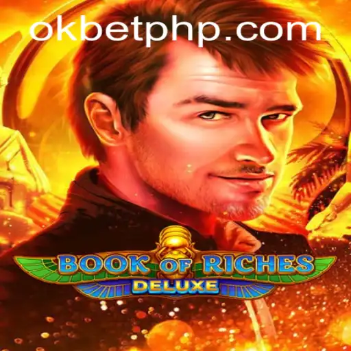 Exploring the Enchanting World of BookofRichesDeluxe and Its Connection to OKBET