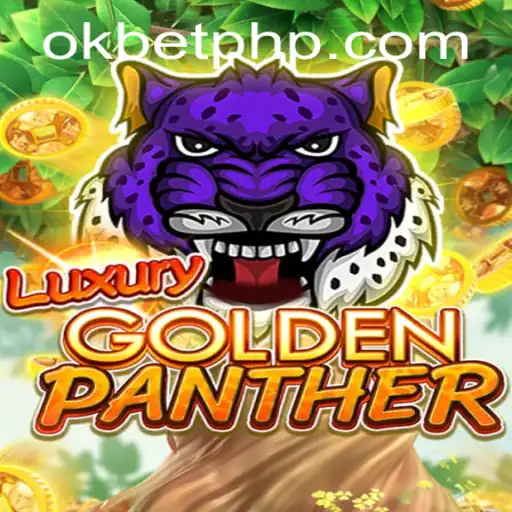 Experience the Thrill of LUXURYGOLDENPANTHER with OKBET